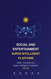bokomslag Social and Entertainment Super Intelligent Platform