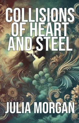 Collisions of Heart and Steel 1