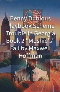 bokomslag Benny Dubious Playbook Scheme Trouble in Georgia Book 2