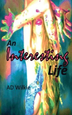 Ad Wilkie, AD Wilkie - Interesting Life, Häftad