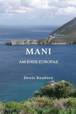 Mani. Am Ende Europas 1