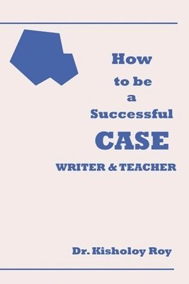 bokomslag How to Be a Successful Case Writer & Teacher