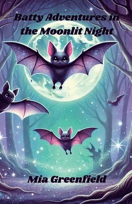 Batty Adventures in the Moonlit Night 1