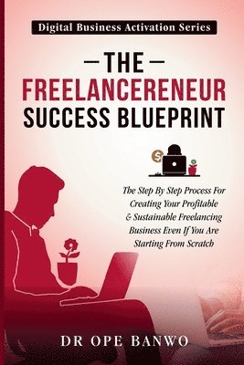 bokomslag The Freelancepreneur Success Blueprint