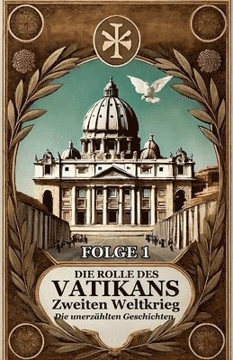 bokomslag Die Rolle der Vatikan IM ZWEITEN WELTKRIEG