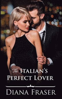 Diana Fraser - Italian's Perfect Lover (An Italian Romance), Häftad