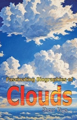 bokomslag Fascinating Biographies of Clouds