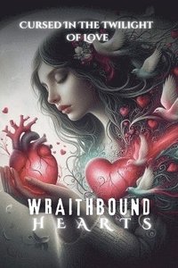 bokomslag Wraith bound Hearts