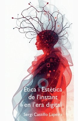 Ètica i Estètica de l'Instant en l'Era Digital