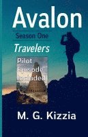 Avalon, Season One Travelers (Pilot Episode Included) 1