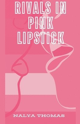 Rivals In Pink Lipstick
