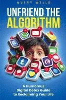 bokomslag Unfriend the Algorithm