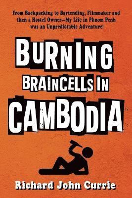 bokomslag Burning Braincells in Cambodia