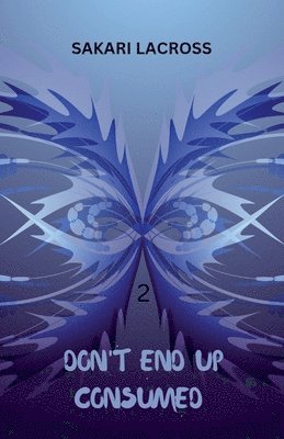 Sakari Lacross - Don't End Up Consumed 2, Häftad