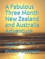 bokomslag Fabulous Three Month New Zealand and Australia Adventure