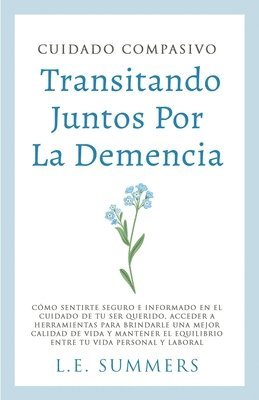 bokomslag Cuidado Compasivo Transitando Por La Demencia