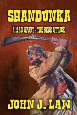 bokomslag Shandunka - A Man Apart - The Bear Attack