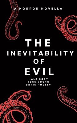 The Inevitability of Evil 1