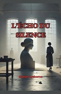 bokomslag L'Écho du Silence