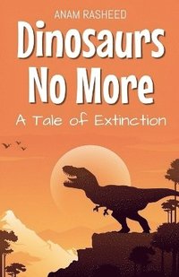 bokomslag Dinosaurs No More