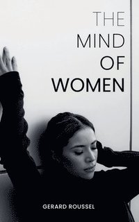 bokomslag The Mind of Women