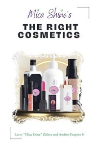 bokomslag Mica Shine's The Right Cosmetics