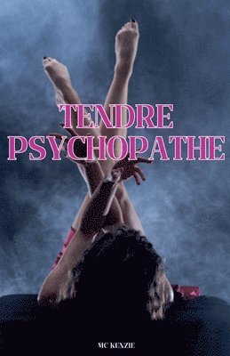 bokomslag Tendre psychopathe