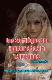 bokomslag Les Sortilges de l'Amour et de la Vengeance vol.2