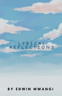 Edwin Mwangi - Lyrical Reflections, Häftad