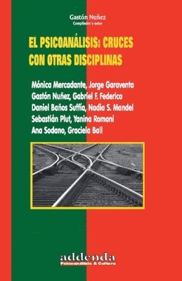 bokomslag El psicoanálisis: cruces con otras disciplinas