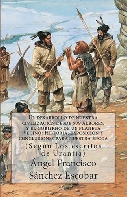 Desarrollo de Nuestra Civilización Desde Sus Albores Y El Gobierno de Un Planeta Vecino
