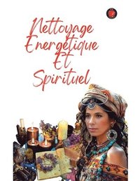 bokomslag Nettoyage Energtique Et Spirituel