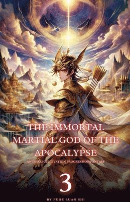 bokomslag The Immortal Martial God of the Apocalypse