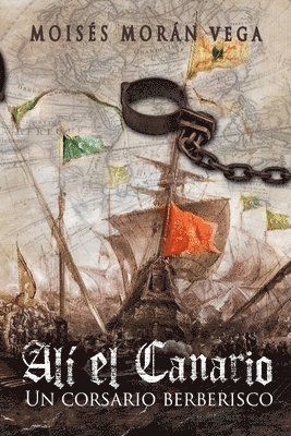 Moisés Morán Vega - Alí el Canario. Un corsario berberisco, Häftad