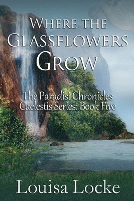 Where the Glassflowers Grow 1