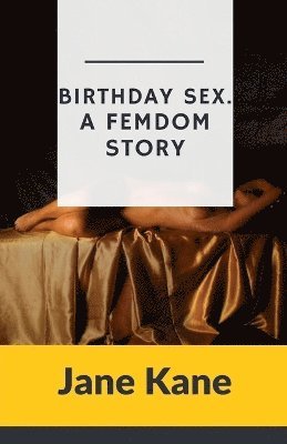 bokomslag Birthday Sex. A Femdom Story