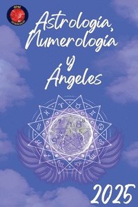 bokomslag Astrología, Numerología y Ángeles 2025