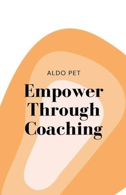 bokomslag Empower Through Coaching