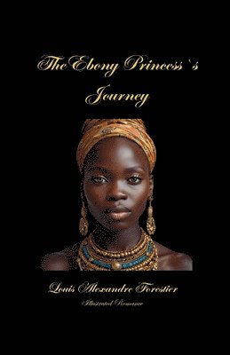 bokomslag The Ebony Princess¿s Journey