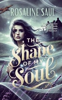 bokomslag The Shape of My Soul