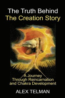 bokomslag The Truth Behind the Creation Story