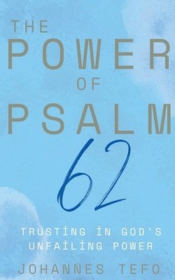 bokomslag The Power of Psalm 62