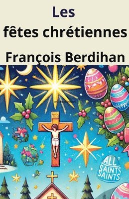 bokomslag Les fêtes chrétiennes