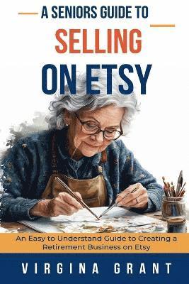 bokomslag A Seniors Guide to Selling on Etsy