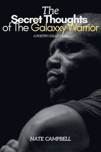 bokomslag Secret Thoughts of The Galaxxy Warrior