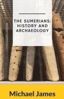 bokomslag The Sumerians: History and Archaeology