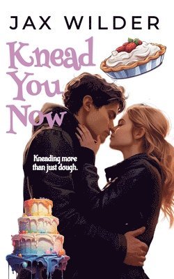 Jax Wilder - Knead You Now, Häftad