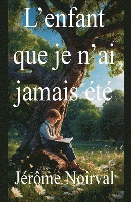 bokomslag L'enfant que je n'ai jamais été