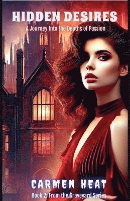 Carmen Heat - Hidden Desires - A Journey into the Depths of Passion, Häftad