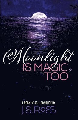 J S Ross, J. S. Ross - Moonlight Is Magic, Too, Häftad